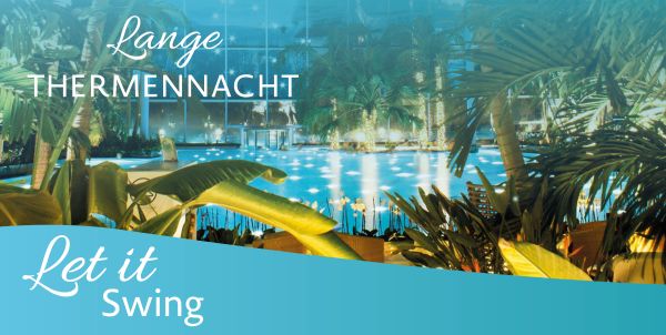 Lange Thermennacht Let it Swing